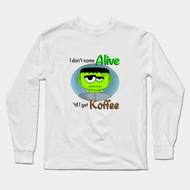 Frankenstein Koffee Long Sleeve T-Shirt by ScarabMotorsports